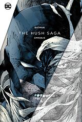 Livre Relié Batman: The Hush Saga Omnibus de Jeph Loeb, Jim Lee