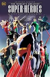 Kartonierter Einband Justice League: The World's Greatest Superheroes by Alex Ross & Paul Dini (New Edition) von Paul Dini, Alex Ross