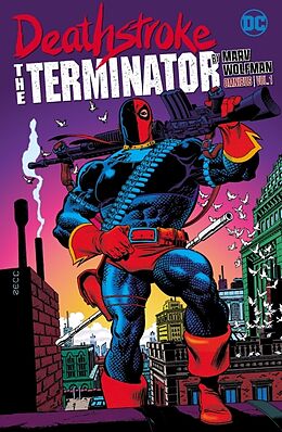 Livre Relié Deathstroke: The Terminator by Marv Wolfman Omnibus Vol. 1 de Marv Wolfman, Steve Erwin