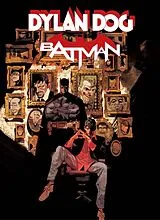 Kartonierter Einband Batman/Dylan Dog von Roberto Recchioni, Gigi Cavenago, Werther Dell'Edera