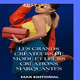 E-Book (epub) Les grands créateurs de mode et leurs créations marquantes von Max Editorial