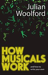 E-Book (epub) How Musicals Work von Julian Woolford