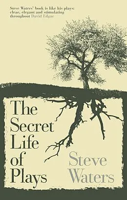 E-Book (epub) The Secret Life of Plays von Steve Waters