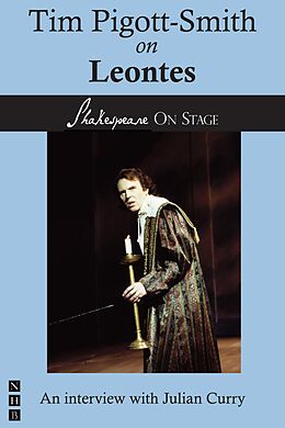 E-Book (epub) Tim Pigott-Smith on Leontes (Shakespeare on Stage) von Tim Pigott-Smith