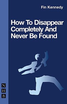 eBook (epub) How To Disappear Completely and Never Be Found de Fin Kennedy