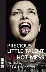 eBook (epub) Precious Little Talent & Hot Mess (NHB Modern Plays) de Ella Hickson