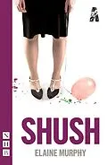 E-Book (epub) Shush (NHB Modern Plays) von Elaine Murphy