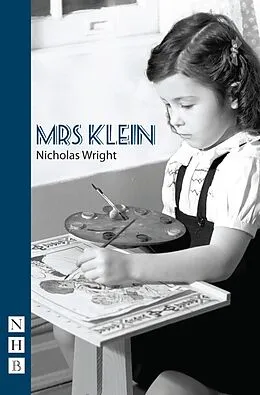 E-Book (epub) Mrs Klein (NHB Modern Plays) von Nicholas Wright