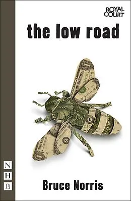 E-Book (epub) The Low Road (NHB Modern Plays) von Bruce Norris