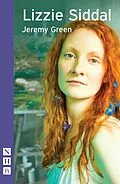 E-Book (epub) Lizzie Siddall (NHB Modern Plays) von Jeremy Green