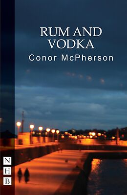 eBook (epub) Rum and Vodka (NHB Modern Plays) de Conor Mcpherson