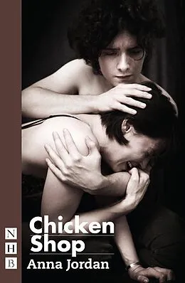 E-Book (epub) Chicken Shop (NHB Modern Plays) von Anna Jordan
