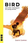 E-Book (epub) Bird and other monologues for young women (NHB Modern Plays) von Laura Lomas