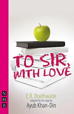 E-Book (epub) To Sir, With Love (Stage Version) (NHB Modern Plays) von E. R. Braithwaite