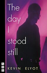 E-Book (epub) The Day I Stood Still (NHB Modern Plays) von Kevin Elyot