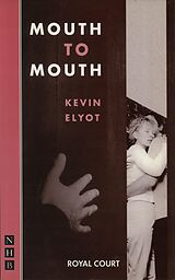 eBook (epub) Mouth to Mouth (NHB Modern Plays) de Kevin Elyot