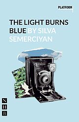 E-Book (epub) The Light Burns Blue (NHB Modern Plays) von Silva Semerciyan