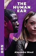 E-Book (epub) The Human Ear (NHB Modern Plays) von Alexandra Wood
