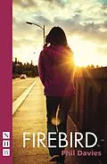 E-Book (epub) Firebird (NHB Modern Plays) von Phil Davies