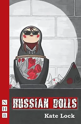 E-Book (epub) Russian Dolls (NHB Modern Plays) von Kate Lock