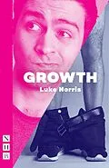 E-Book (epub) Growth (NHB Modern Plays) von Luke Norris