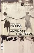 E-Book (epub) House + Amongst the Reeds: two plays (NHB Modern Plays) von Somalia Seaton