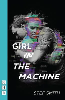 E-Book (epub) Girl in the Machine (NHB Modern Plays) von Stef Smith