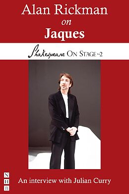 E-Book (epub) Alan Rickman on Jaques (Shakespeare On Stage) von Alan Rickman, Julian Curry