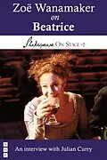 E-Book (epub) Zoë Wanamaker on Beatrice (Shakespeare On Stage) von Zoë Wanamaker, Julian Curry