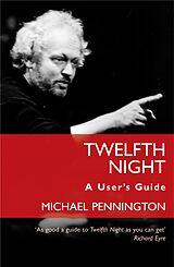 eBook (epub) Twelfth Night: A User's Guide de Michael Pennington