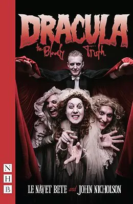 E-Book (epub) Dracula: The Bloody Truth (NHB Modern Plays) von John Nicholson