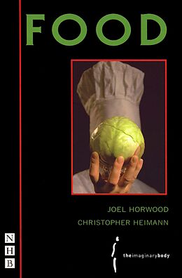 E-Book (epub) Food (NHB Modern Plays) von Joel Horwood, Christopher Heimann