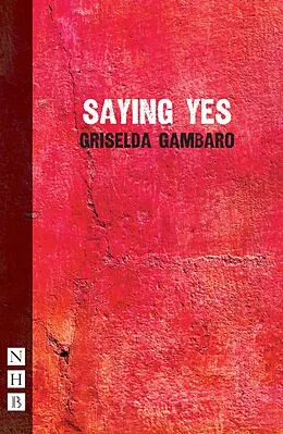E-Book (epub) Saying Yes (NHB Modern Plays) von Griselda Gambaro
