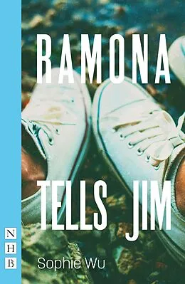 E-Book (epub) Ramona Tells Jim (NHB Modern Plays) von Sophie Wu