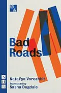 E-Book (epub) Bad Roads (NHB Modern Plays) von Natal'Ya Vorozhbit