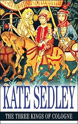 E-Book (epub) The Three Kings of Cologne von Kate Sedley