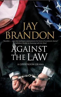 E-Book (epub) Against the Law von Jay Brandon