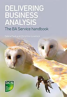 E-Book (epub) Delivering Business Analysis von Debra Paul, Christina Lovelock
