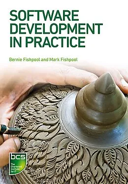 E-Book (epub) Software Development in Practice von Bernie Fishpool, Mark Fishpool