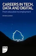 E-Book (epub) Careers in Tech, Data and Digital von Christina Lovelock