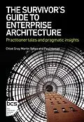 E-Book (pdf) Survivor's Guide to Enterprise Architecture von Chloe Gray, Martin Sykes, Paul Homan