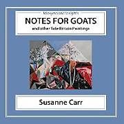 Couverture cartonnée Notes for Goats: And Other Tate Britain Paintings de Susanne Carr