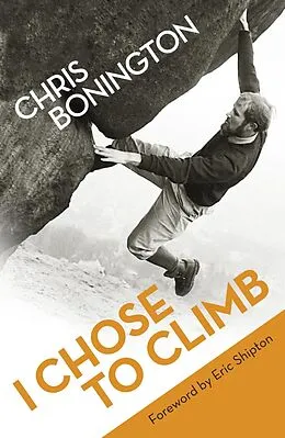 E-Book (epub) I Chose To Climb von Chris Bonington