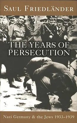 E-Book (epub) Nazi Germany And The Jews: The Years Of Persecution von Saul Friedlander