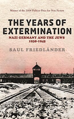 eBook (epub) Nazi Germany And the Jews: The Years Of Extermination de Saul Friedlander