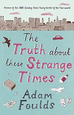 E-Book (epub) Truth About These Strange Times von Adam Foulds