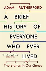 Kartonierter Einband A Brief History of Everyone who Ever Lived von Adam Rutherford