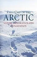 E-Book (epub) History of the Arctic von McCannon John McCannon