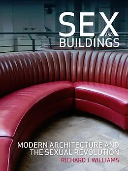 E-Book (epub) Sex and Buildings von Williams Richard J. Williams