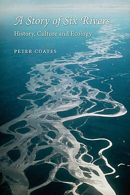 E-Book (epub) Story of Six Rivers von Coates Peter Coates